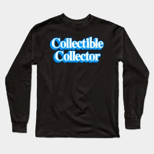 Collectible Collector Long Sleeve T-Shirt